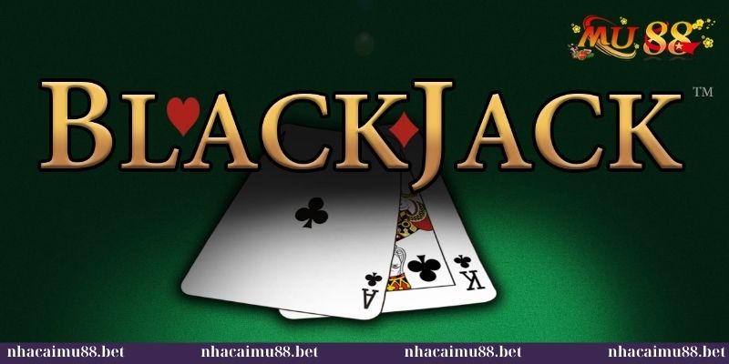 Sơ lược về cách chơi Blackjack