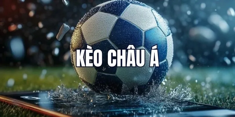 Tỷ lệ kèo Châu Á là gì?